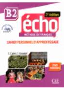 Écho B2: Учебна тетрадка по френски език + аудио CD (второ издание)